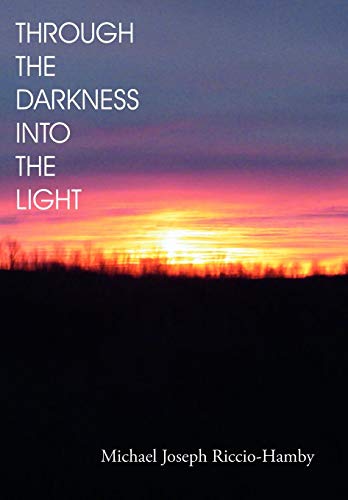 Through the Darkness into the Light [Hardcover]