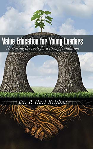 Value Education For Young Leaders Nurturing The Roots For A Strong Foundation [Hardcover]