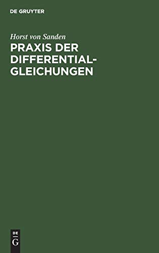 Praxis der Differentialgleichungen  E. Einf. V. Horst V. Sanden [Hardcover]