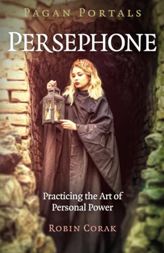 Pagan Portals - Persephone: Practicing the Art of Personal Power [Paperback]