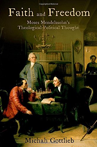 Faith and Freedom Moses Mendelssohn's Theological-Political Thought [Hardcover]