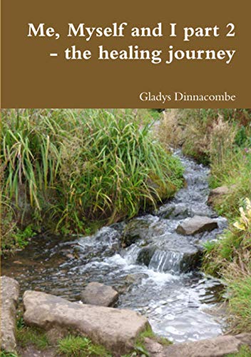 Me, Myself and I Part 2 - the Healing Journey [Paperback]