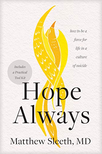 Hope Always: How to Be a Force for Life in a Culture of Suicide [Paperback]