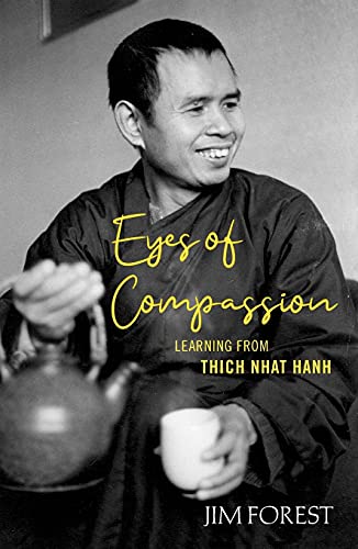 Eyes of Compassion : Living with Thich Nhat H