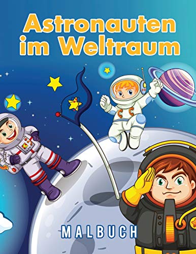 Astronauten Im Weltraum Malbuch (german Edition) [Paperback]