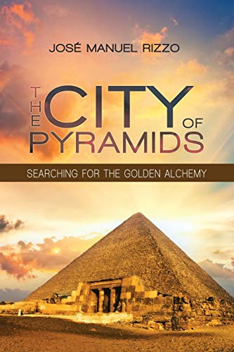 City of Pyramids  Searching for the Golden Alchemy [Paperback]