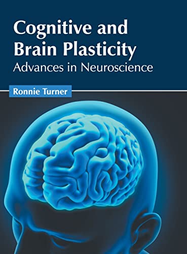 Cognitive and Brain Plasticity Advances in Neuroscience [Hardcover]