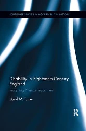 Disability in Eighteenth-Century England Imagining Physical Impairment [Paperback]