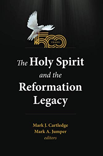 Holy Spirit And The Reformation Legacy [Paperback]