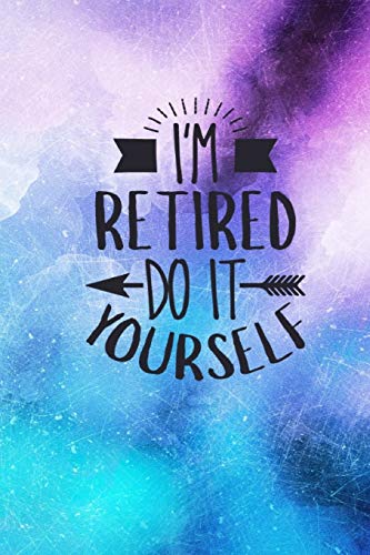 I'm Retired Do It Yourself [Paperback]