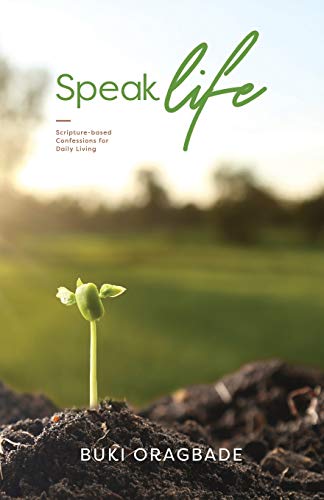 Speak Life  Scripture - Based Confessions for Daily Living [Paperback]