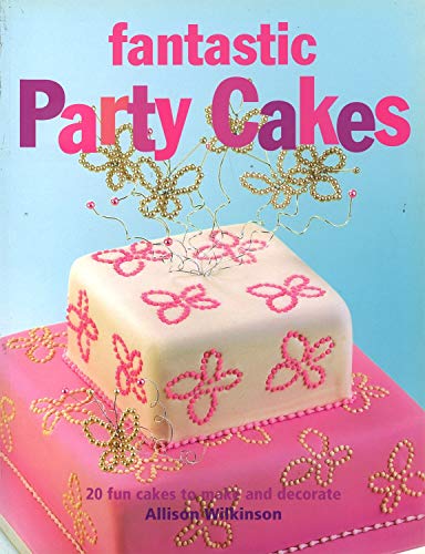 Fantastic Party Cakes [Paperback]