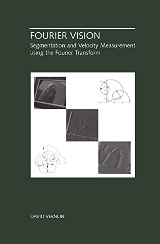 Fourier Vision: Segmentation and Velocity Measurement using the Fourier Transfor [Hardcover]