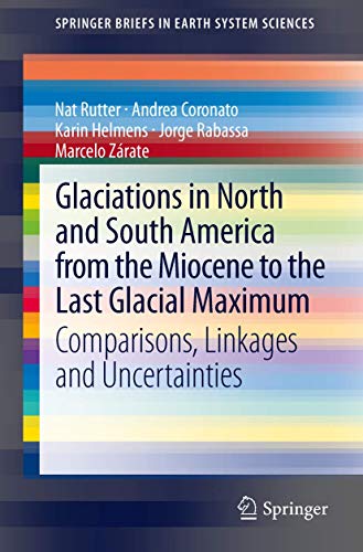 Glaciations in North and South America from the Miocene to the Last Glacial Maxi [Paperback]