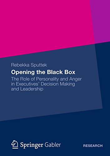 Opening the Black Box: The Role of Personality and Anger in Executives Decision [Paperback]