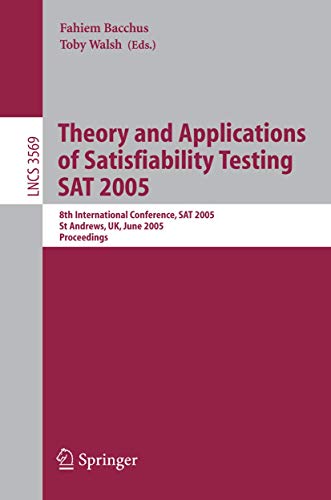 Theory and Applications of Satisfiability Testing: 8th International Conference, [Paperback]