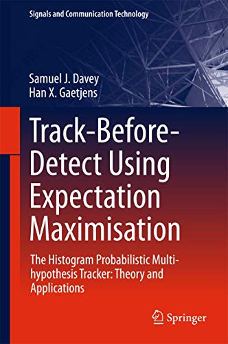 Track-Before-Detect Using Expectation Maximisation: The Histogram Probabilistic  [Hardcover]