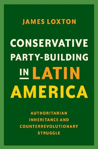 Conservative Party-Building in Latin America: