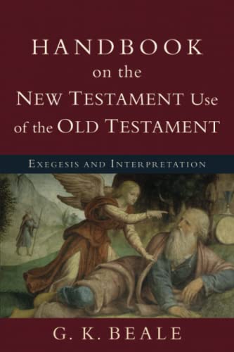 Handbook On The New Testament Use Of The Old Testament: Exegesis And Interpretat [Paperback]