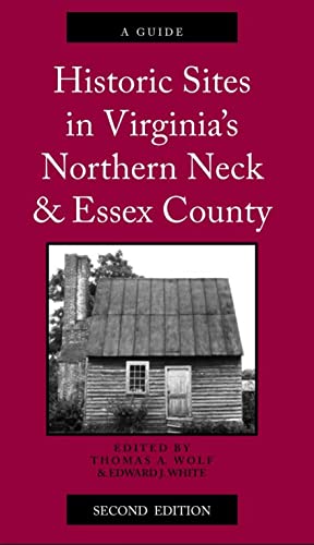 Historic Sites In Virginia's Northern Neck And Essex County, A Guide