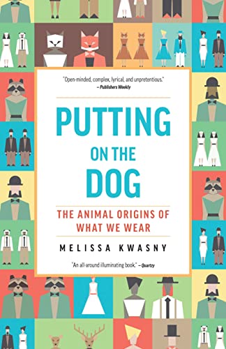 Putting on the Dog: The Animal Origins of What We Wear [Paperback]