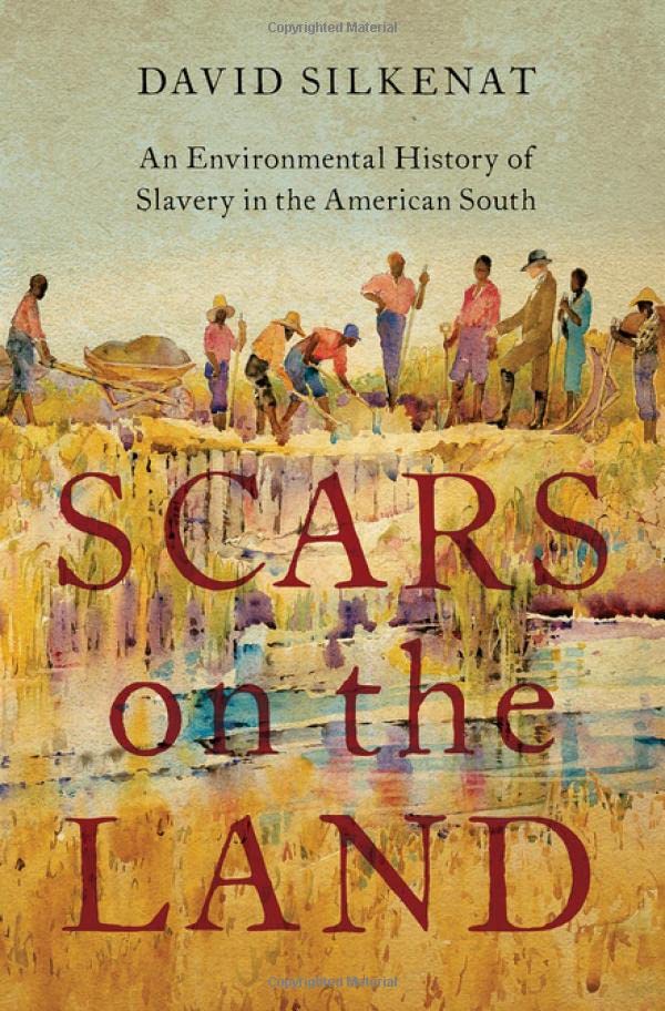 Scars on the Land: An Environmental History of Slavery in the American South [Hardcover]