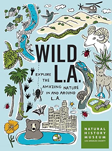 Wild LA: Explore the Amazing Nature in and Ar