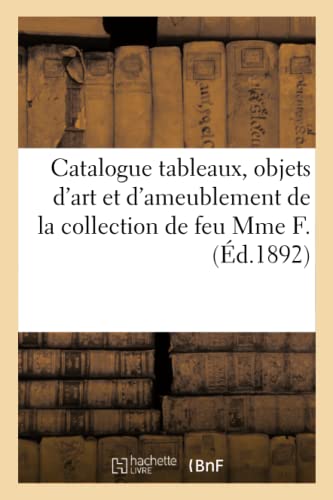 Catalogue Tableaux Anciens Et Modernes, Objets D'Art Et D'Ameublement De La Coll