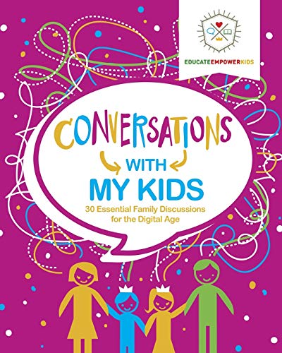 Conversations ith My Kids  30 Great Discussions for Parenting in the Digital A [Paperback]