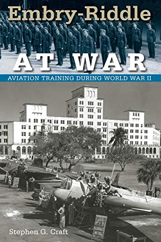 Embry-Riddle At War Aviation Training During World War Ii (florida History And  [Paperback]