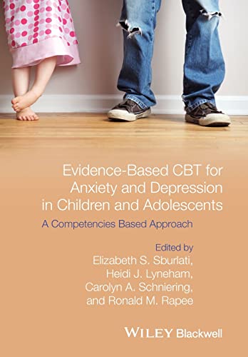 Evidence-Based CBT for Anxiety and Depression in Children and Adolescents A Com [Paperback]