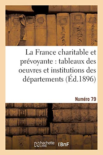 France Charitable et Prevoyante  Tableaux des Oeuvres et Institutions des Depar [Paperback]