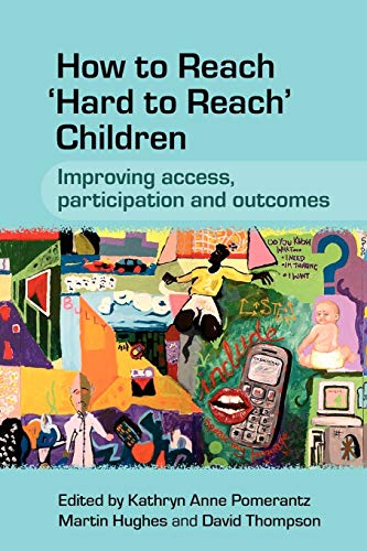 Ho to Reach 'Hard to Reach' Children Improving Access, Participation and Outco [Paperback]