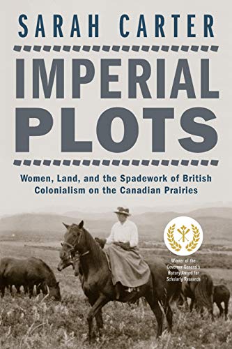 Imperial Plots Women, Land, and the Spadeork of British Colonialism on the Can [Paperback]