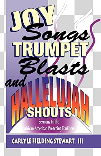 Joy Songs, Trumpet Blasts and Hallelujah Shouts  Telve Sermons in the African- [Paperback]