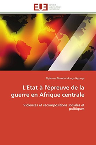 L'etat  L'preuve De La Guerre En Afrique Centrale Violences Et Recompositions [Paperback]