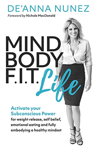 Mind Body FIT Life  Activate Your Subconscious Poer for Weight Release, Self B [Paperback]