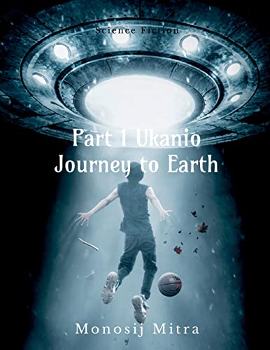 Part 1 Ukanio Journey To Earth