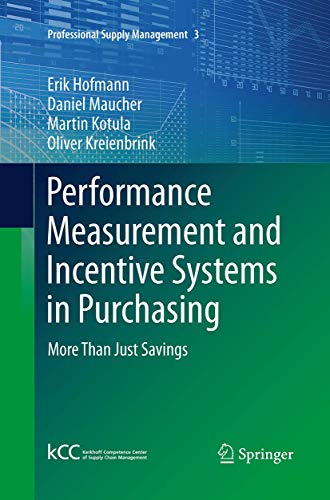 Performance Measurement and Incentive Systems in Purchasing: More Than Just Savi [Paperback]