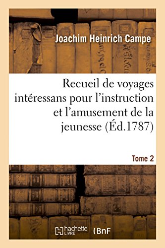 Recueil de Voyages Interessans Pour l'Instruction et l'Amusement de la Jeunesse. [Paperback]