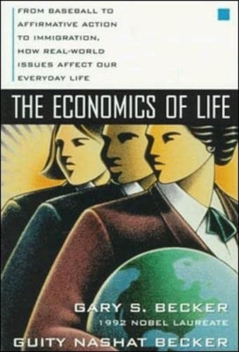 The Economics of Life From Baseball to Affirmative Action to Immigration, Ho R [Paperback]