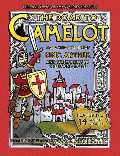 The Road To Camelot Tales And Legends Of King Arthur And The Knights Of The Rou [Paperback]