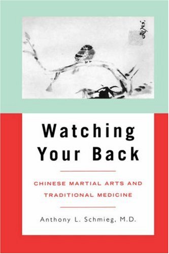 Watching Your Back Chinese Martial Arts And Traditional Medicine (a Latitude 20 [Paperback]