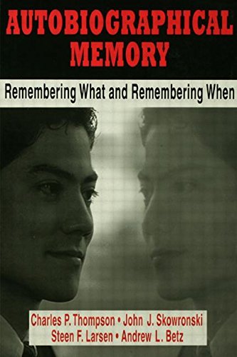 Autobiographical Memory Remembering What and Remembering When [Hardcover]