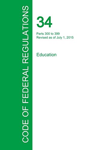 Code Of Federal Regulations Title 34, Volume 2, July 1, 2015 [Paperback]