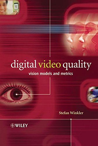 Digital Video Quality Vision Models and Metrics [Hardcover]