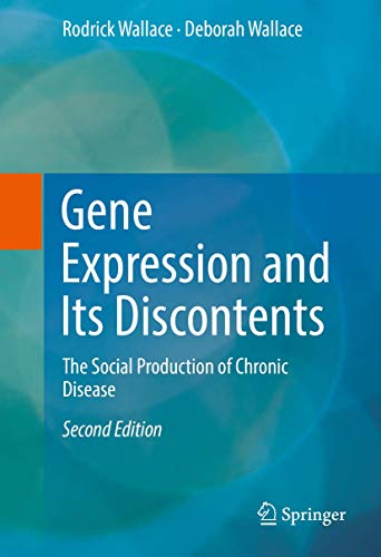 Gene Expression and Its Discontents: The Social Production of Chronic Disease [Hardcover]