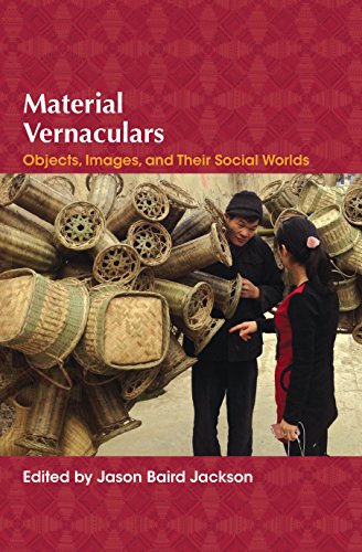 Material Vernaculars Objects, Images, and Their Social Worlds [Hardcover]