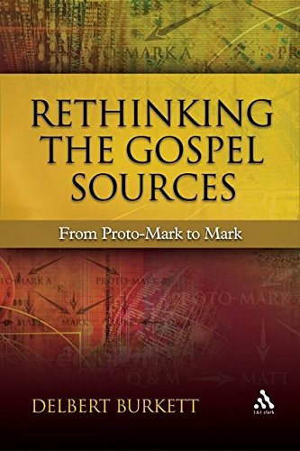 Rethinking the Gospel Sources From Proto-Mark to Mark [Paperback]