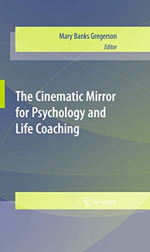 The Cinematic Mirror for Psychology and Life Coaching [Hardcover]